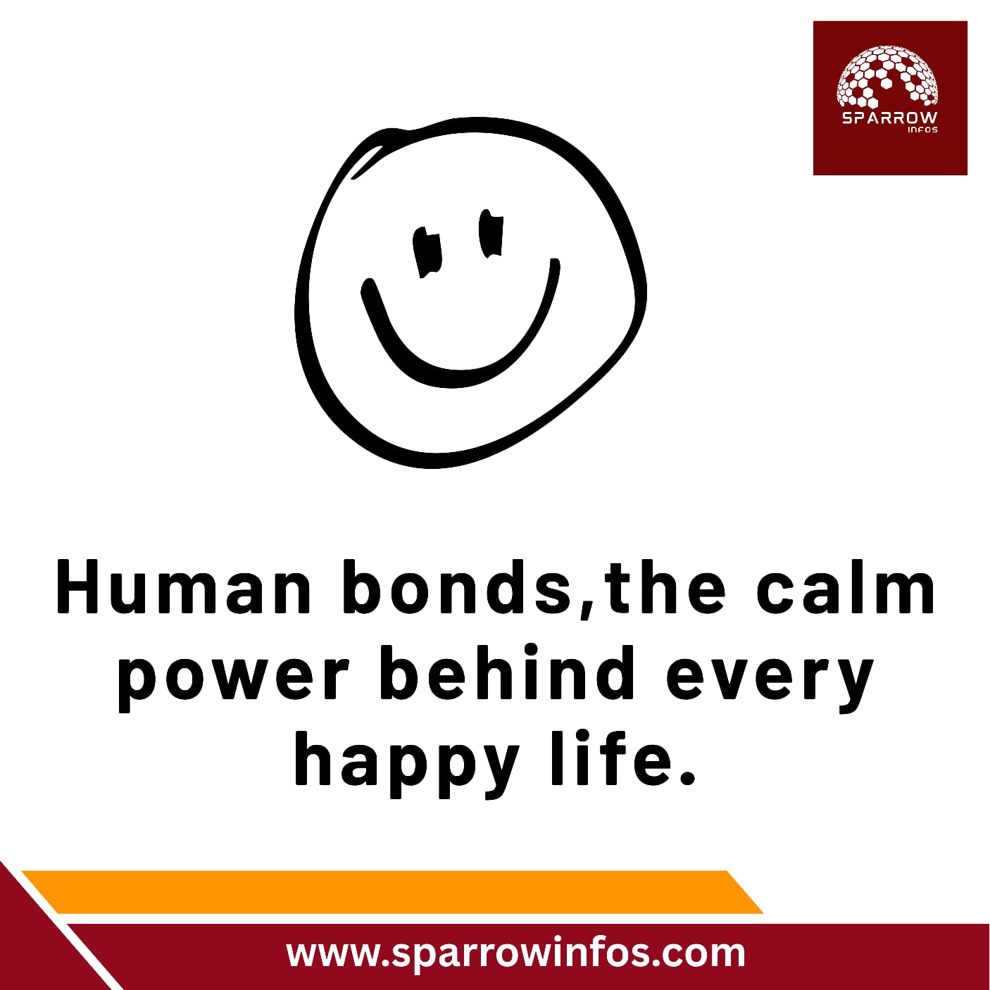 Human Bonds,The calm power Behind Every Happy Life.